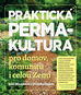 Praktická permakultura: Pro domov, komunitu i celou Zemi - Kniha