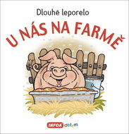 U nás na farmě: Dlouhé leporelo - Kniha