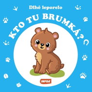 Kto tu brumká?: Dlhé leporelo - Kniha