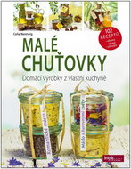 Malé chuťovky: Domácí výrobky z vlastní kuchyně - Kniha