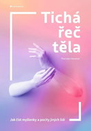 Tichá řeč těla: Jak číst myšlenky a pocity jiných lidí - Kniha