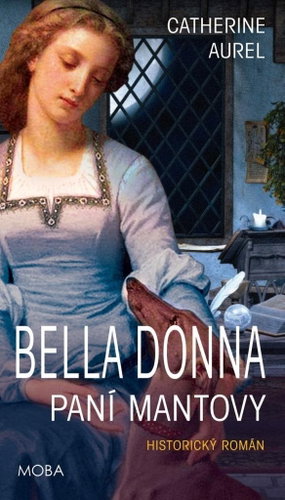 Bella Dona Paní Mantovy: Historický román - Kniha - Main image
