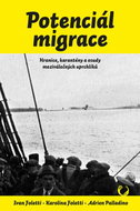 Potenciál migrace: Hranice, karantény a osudy meziválečných uprchlíků - Kniha