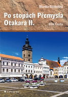 Po stopách Přemysla Otakara II.: Jižní Čechy - Kniha