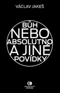 Bůh nebo absolutno a jiné povídky - Kniha