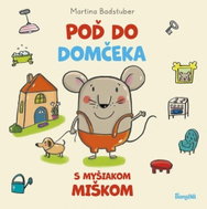 Poď do domčeka s myšiakom Miškom - Kniha