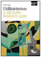 Utilitarismus a filozofie lidských práv - Kniha