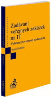 Zadávání veřejných zakázek na IT: Vybrané povinnosti zadavatele - Kniha