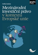 Mezinárodní investiční právo v kontextu Evropské unie - Kniha