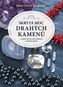 Skrytá moc drahých kamenů: a  jejich vliv na naše duševní a fyzické zdraví - Kniha