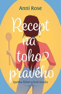 Recept na toho pravého: Špetka štěstí a hrst osudu - Kniha