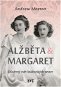 Alžběta & Margaret: Důvěrný svět královských sester - Kniha