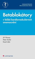 Betablokátory v léčbě kardiovaskulárních onemocnění: Farmakoterapie pro klinickou praxi - Kniha