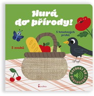 Hurá do přírody!: 5 hmatových prvků, 5 zvuků - Kniha