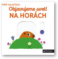 Objavujeme svet! Na horách - Kniha