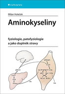 Aminokyseliny: fyziologie, patofyziologie a jako doplněk stravy - Kniha
