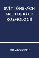 Svět iónských archaických kosmologií - Kniha