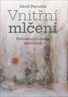 Vnitřní mlčení: Uzdravující cesta meditace - Kniha