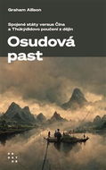 Osudová past: Spojené státy versus Čína a Thúkýdidovo poučení z dějin - Kniha