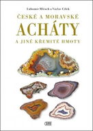 České a moravské acháty: a jiné křemité hmoty - Kniha