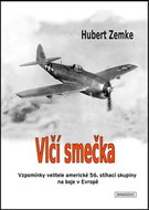 Vlčí smečka: Vzpomínky velitele americké 56. stíhací skupiny na boje v Evropě - Kniha