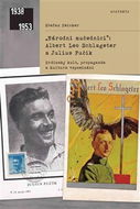 "Národní mučedníci" Albert Leo Schlageter a Julius Fučík: Hrdinský kult, propaganda a kultura vzpomí - Kniha