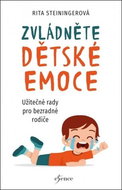 Zvládněte dětské emoce: Užitečné rady pro bezradné rodiče - Kniha