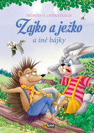 Zajko a ježko a iné bájky: Príbehy o zvieratkách - Kniha