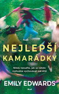 Nejlepší kamarádky: Nikdy nesuďte, jak se někdo rozhodne vychovávat své dítě - Kniha