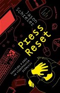 Press Reset: Vzestupy a pády ve videoherním průmyslu - Kniha