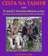 Cesta na Tajmyr: aneb Po Jeniseji k Severnímu ledovému oceánu - Kniha