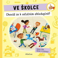 Ve školce Chováš se k ostatním ohleduplně? - Kniha
