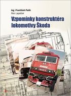 Vzpomínky konstruktéra lokomotiv Škoda - Kniha