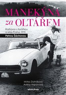 Manekýna za oltářem: Rozhovor s farářkou a Miss Praha 1970 - Kniha