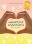 Magnetické rodičovství: Výchova vedená srdcem - Kniha