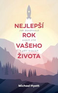 Nejlepší rok Vašeho života: Jak dosáhnout svých citů v pěti krocích - Kniha