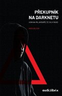 Překupník na Darknetu: Hon na miliardáře ze Silk Road - Kniha