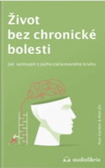 Život bez chronické bolesti: Jak vystoupit z jejího začarovaného kruhu - Kniha