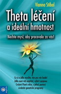 Theta léčení a ideální hmotnost: Nechte mysl, aby pracovala za vás! - Kniha