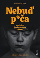 Nebuď p*ča aneb jak (ne)pracovat s dětmi - Kniha