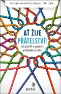 Ať žije přátelství!: Jak posílit a upevnit přátelské vztahy - Kniha