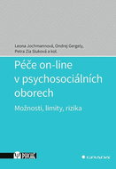 Péče on-line v psychosociálních oborech: Možnosti, limity, rizika - Kniha