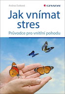 Jak vnímat stres: Průvodce pro vnitřní pohodu - Kniha