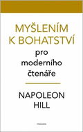 Myšlením k bohatství pro moderního čtenáře - Kniha