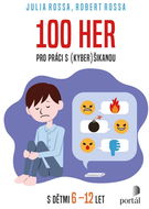100 her pro práci s (kyber)šikanou: s dětmi 6 - 12 let - Kniha