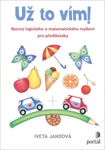 Už to vím!: Rozvoj logického a matematického myšlení pro předškoláky - Kniha - Hlavní obrázek