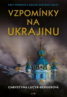Vzpomínky na Ukrajinu: Šest příběhů z druhé světové války - Kniha