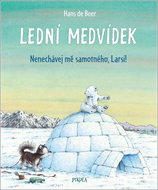 Lední medvídek Nenechávej mě samotného, Larsi! - Kniha