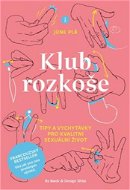 Klub rozkoše: Tipy a vychytávky pro kvalitní sexuální život - Kniha