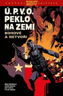 Ú.P.V.O. Peklo na zemi: Bohové a netvoři - Kniha